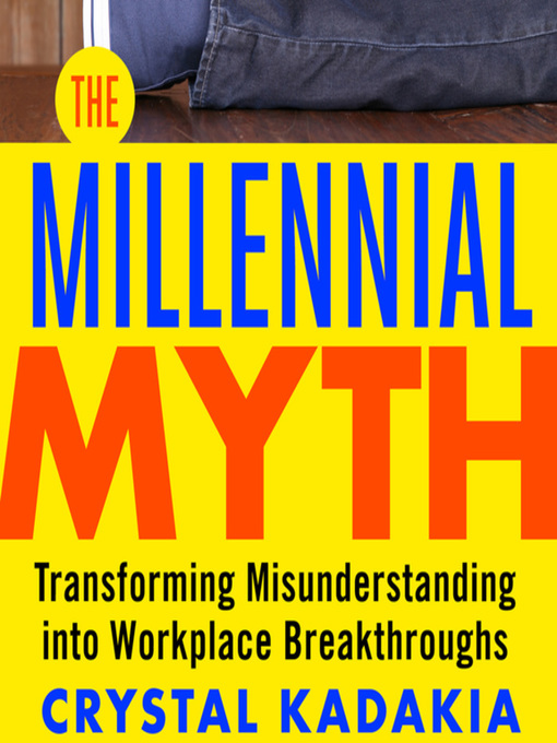 Title details for The Millennial Myth by Crystal Kadakia - Available